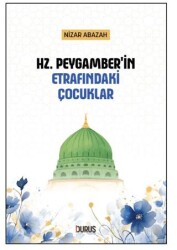 Hz. Peygamber`in Etrafındaki Çocuklar - Duruş Yayınları