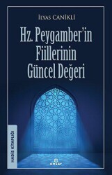Hz. Peygamber’in Fiillerinin Güncel Değeri - Ensar Neşriyat