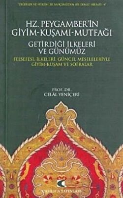 Hz. Peygamber’in Giyim-Kuşamı, Mutfağı, Getirdiği İlkeleri ve Günümüz - 1