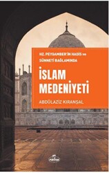 Hz. Peygamber’in Hadis ve Sünneti Bağlamında İslam Medeniyeti - Ravza Yayınları