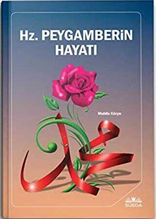Hz. Peygamberin Hayatı - Süeda Basım Yayın