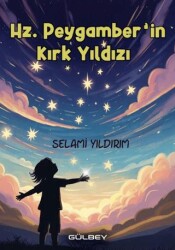 Hz. Peygamber`in Kırk Yıldızı - Gülbey Yayınları