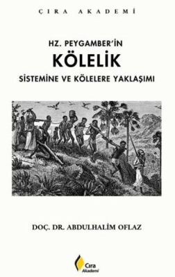 Hz. Peygamber’in Kölelik Sistemine ve Kölelere Yaklaşımı - 1