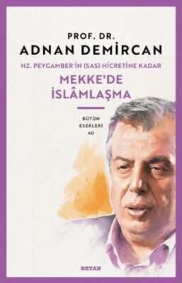 Hz. Peygamber`in SAS Hicretine Kadar Mekke`de İslamlaşma - 1