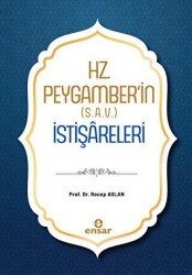 Hz. Peygamber`in S.A.V. İstişareleri - Ensar Neşriyat