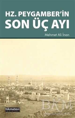 Hz. Peygamber’in Son Üç Ayı - Hikmetevi Yayınları