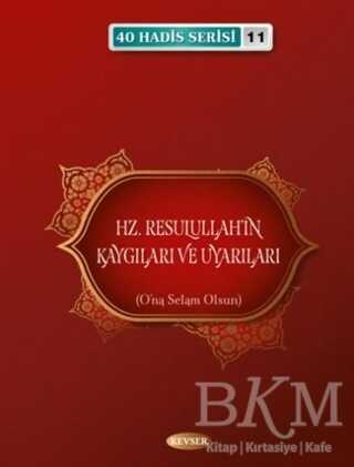 Hz. Resulullah`ın Kaygıları ve Uyarıları - Kevser Yayınları