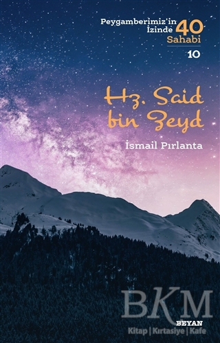 Hz. Said bin Zeyd - Peygamberimiz`in İzinde 40 Sahabi-10 - Beyan Yayınları