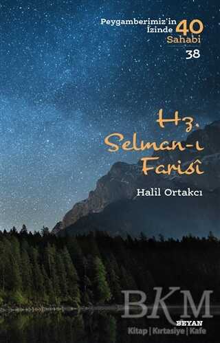 Hz. Selman-ı Farisi - Peygamberimiz`in İzinde 40 Sahabi-38 - Beyan Yayınları