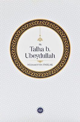 Hz. Talha b. Ubeydullah - 1