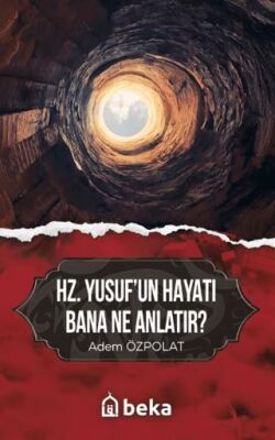 Hz. Yusuf`un Hayatı Bana Ne Anlatır? - 1