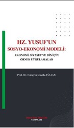 Hz. Yusuf`un Sosyo - Ekonomi Modeli - İmam Rıza Dergahı Yayınları