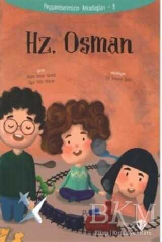 Hz.Osman - Peygamberimizin Arkadaşları 8 - Türkiye Diyanet Vakfı Yayınları