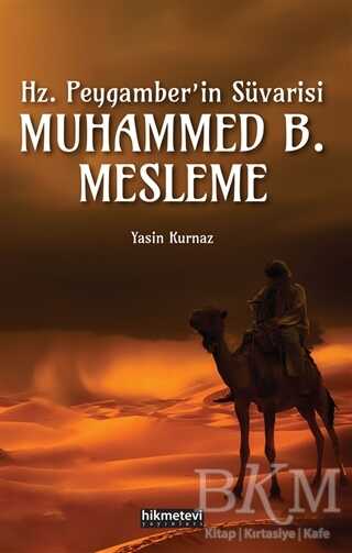 Hz.Peygamber`in Süvarisi Muhammed B. Mesleme