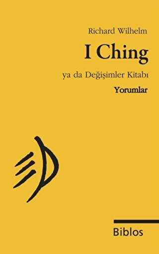 I Ching Ya da Değişimler Kitabı : Yorumlar