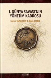 I. Dünya Savaşı`nın Yönetim Kadrosu - Artikel Akademi