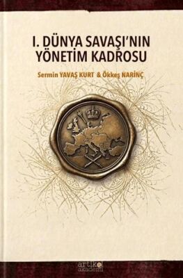 I. Dünya Savaşı`nın Yönetim Kadrosu - 1