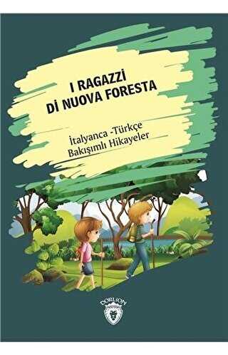 I Ragazzi Di Nuova Foresta Yeni Ormanın Çocukları İtalyanca Türkçe Bakışımlı Hikayeler