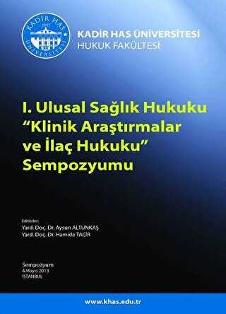 I. Ulusal Sağlık Hukuku Klinik Araştırmalar ve İlaç Hukuku Sempozyumu - Seçkin Yayıncılık