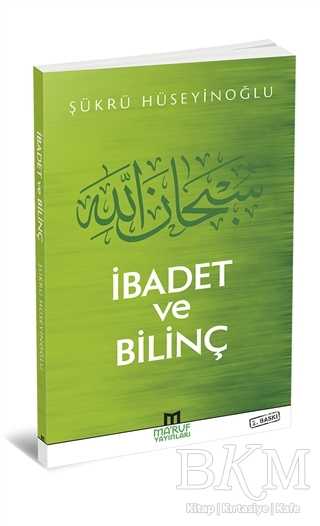 İbadet ve Bilinç - Ma`ruf Yayınları