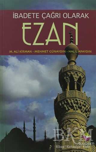 İbadete Çağrı Olan Ezan - Rağbet Yayınları