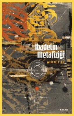 İbadetin Metafiziği - 1