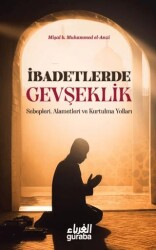 İbadetlerde Gevşeklik - Guraba Yayınları
