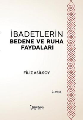 İbadetlerin Bedene ve Ruha Faydaları - 1