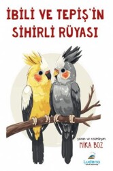 İbili ve Tepiş’in Sihirli Rüyası - Ludena Çocuk Yayınları