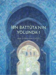 İbn Battuta’nın Yolunda - 1 - Diyanet İşleri Başkanlığı