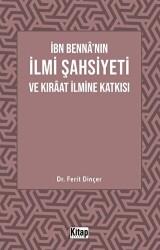 İbn Benna`nın İlmi Şahsiyeti Ve Kıraat İlmine Katkısı - Kitap Dünyası Yayınları