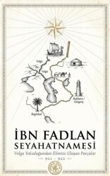 İbn Fadlan Seyahanetmesi - Hatem`ül Enbiya Yayıncılık