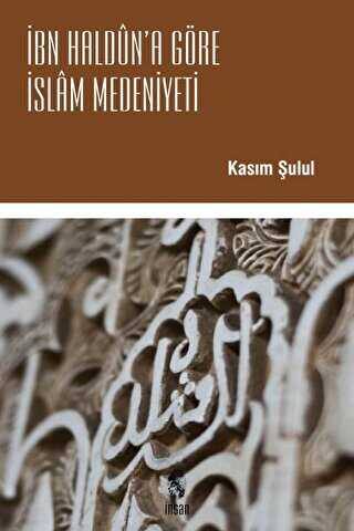 İbn Haldun’a Göre İslam Medeniyeti