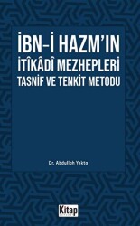 İbn-i Hazm’ın İtikadi Mezhepleri Tasnif Ve Tenkit Metodu - Kitap Dünyası Yayınları