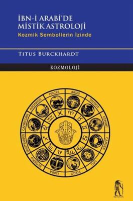 İbn-i Arabi`de Mistik Astroloji - Kozmik Sembollerin İzinde - 1