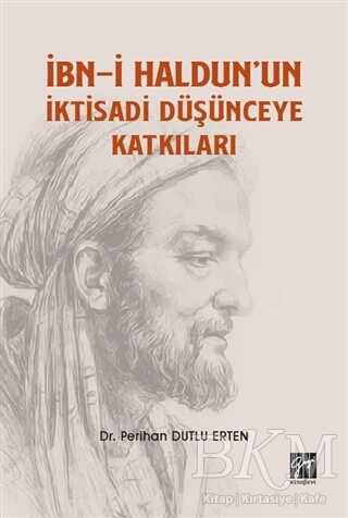 İbn-i Haldun`un İktisadi Düşünceye Katkıları - Gazi Kitabevi
