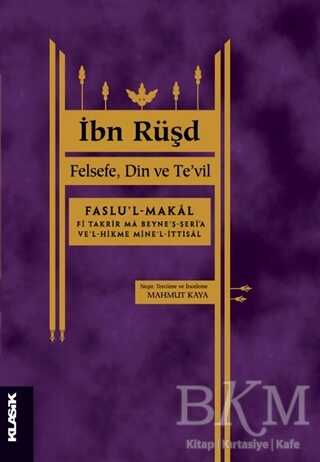 İbn Rüşd - Felsefe Din ve Te`vil - Klasik Yayınları