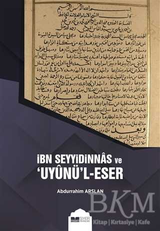 İbn Seyyidinnas ve Uyunü`l-Eser - Siyer Yayınları