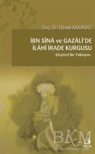 İbn Sina ve Gazali`de İlahi İrade Kurgusu