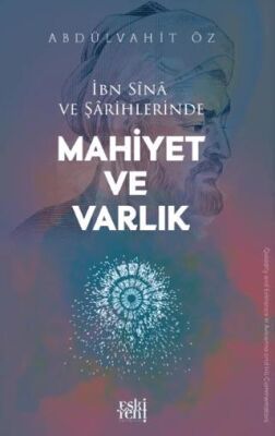 İbn Sina ve Şârihlerinde Mahiyet ve Varlık - 1