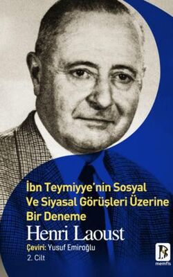 İbn Teymiyye`nin Sosyal ve Siyasal Görüşleri Üzerine Bir Deneme 2.Cilt - 1