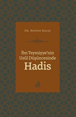 İbn Teymiyye`nin Usul Düşüncesinde Hadis - 1