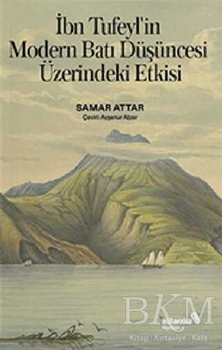 İbn Tufeyl’in Modern Batı Düşüncesi Üzerindeki Etkisi - 1