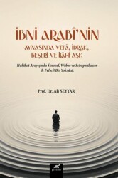 İbni Arabi’nin Aynasında Vefa, İdrak, Beşeri ve İlahi Aşk - Paradigma Akademi Yayınları