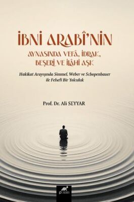 İbni Arabi’nin Aynasında Vefa, İdrak, Beşeri ve İlahi Aşk - 1