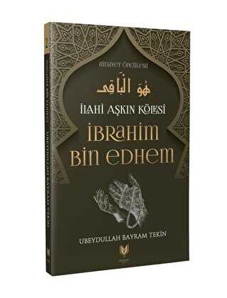 İlahi Aşkın Kölesi İbrahim Bin Edhem - Rabbani Yayınevi