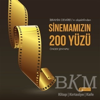 İbrahim Demirel’in Objektifinden Sinemamızın 200 Yüzü - Akıl Çelen Kitaplar