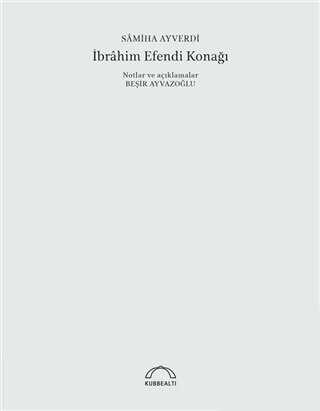 İbrahim Efendi Konağı 50. Yıl Özel Baskı - Kubbealtı Neşriyatı Yayıncılık