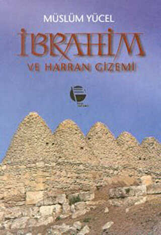 İbrahim ve Harran Gizemi