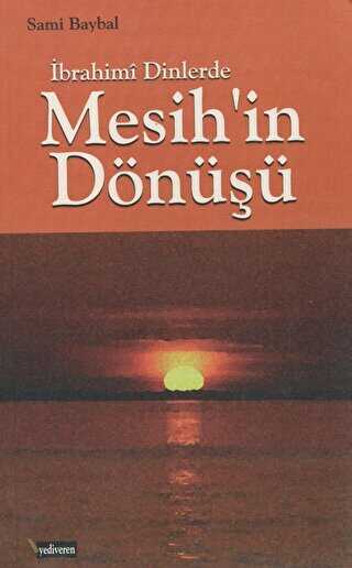 İbrahimi Dinlerde Mesih`in Dönüşü - 1